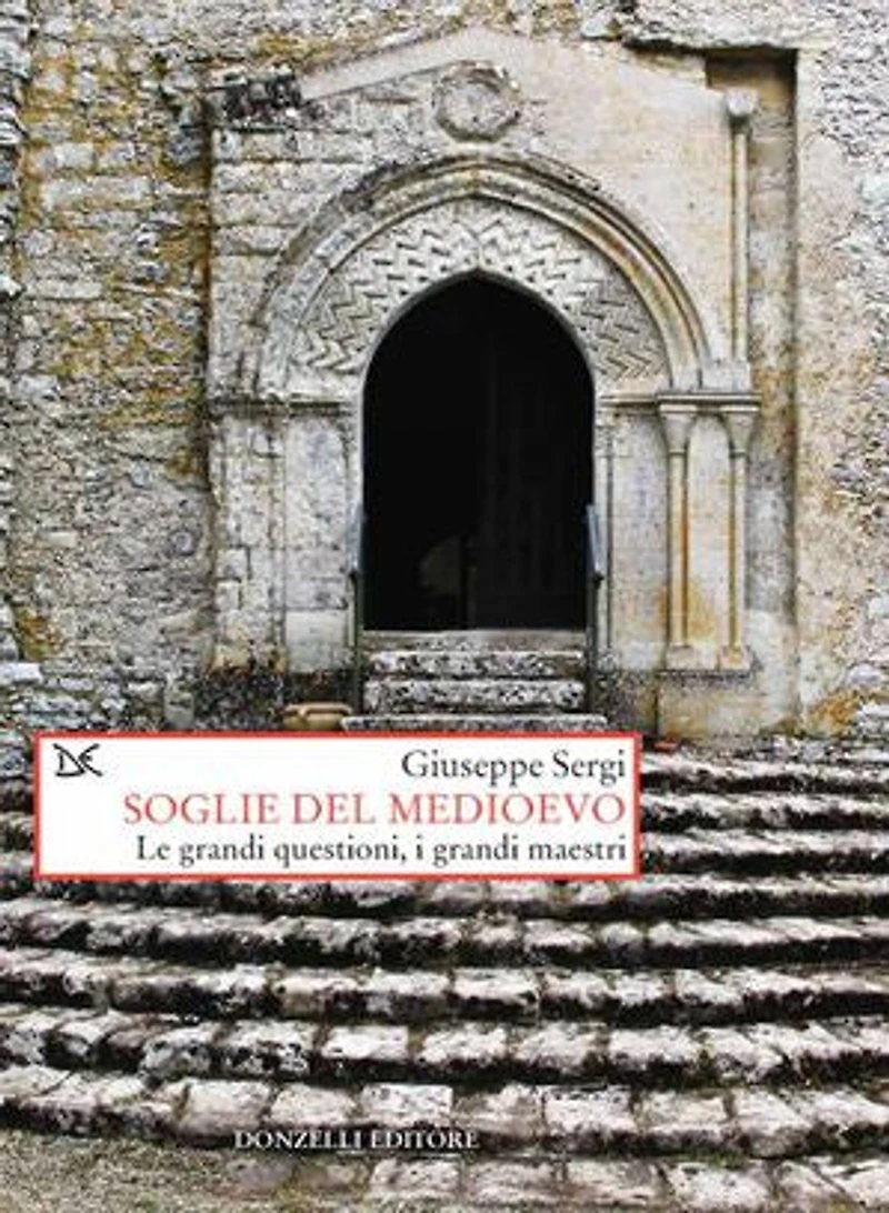 Soglie del Medioevo: Le grandi questioni, i grandi maestri