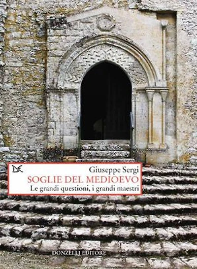 Soglie del Medioevo: Le grandi questioni, i grandi maestri