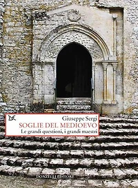 Soglie del Medioevo: Le grandi questioni, i grandi maestri