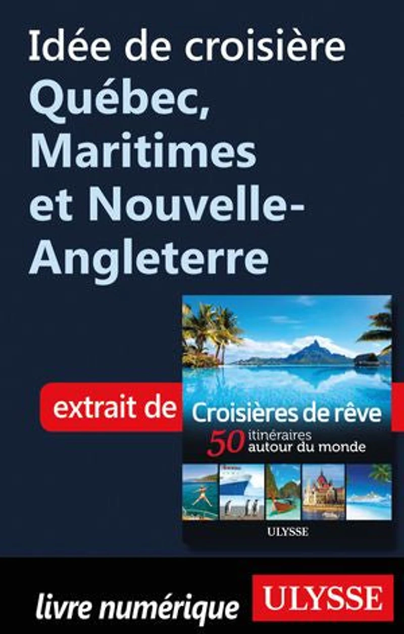 Croisières de rêve 50 itinéraires autour du monde