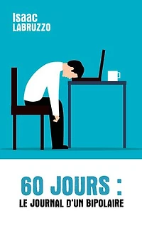 60 jours : le journal d’un Bipolaire
