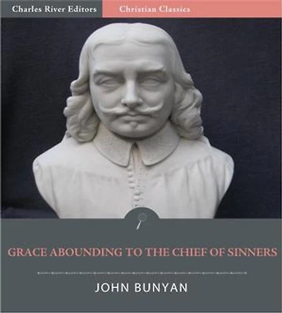 Grace Abounding to the Chief of Sinners (Illustrated Edition)