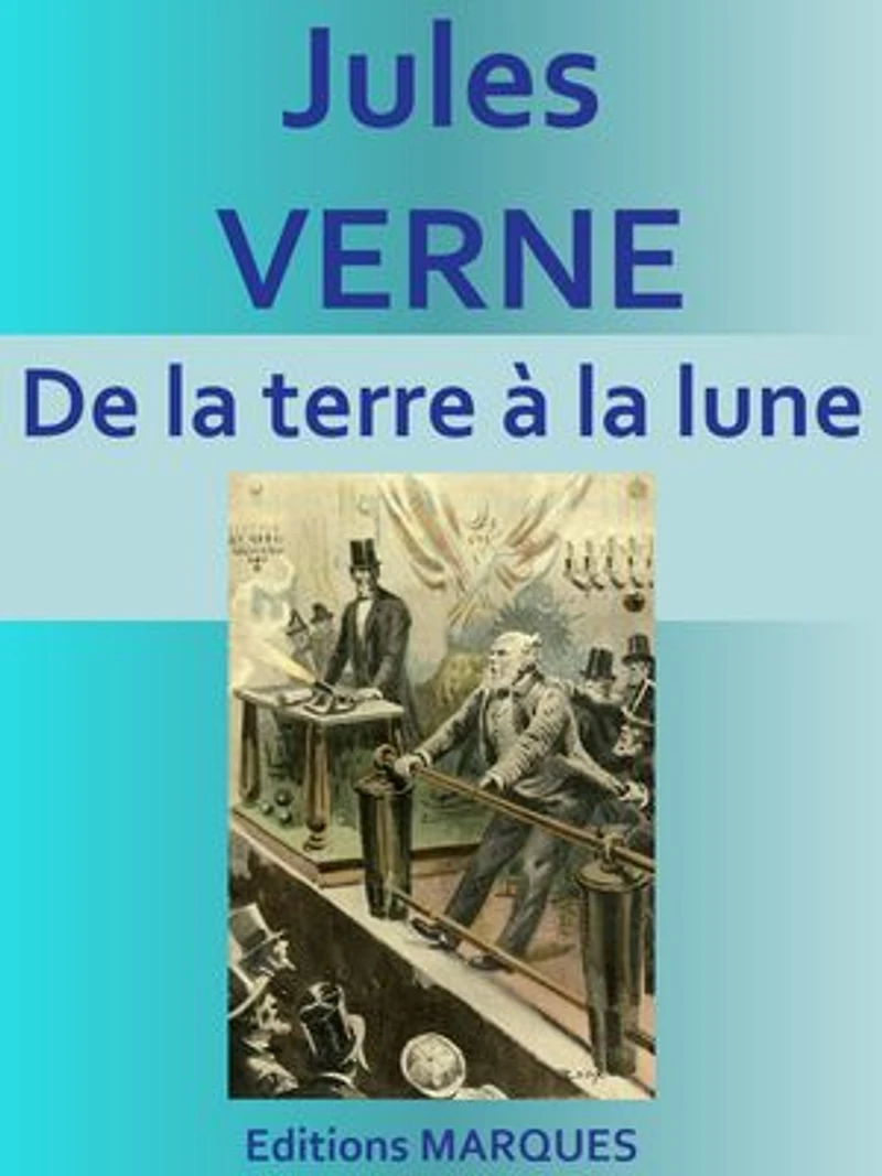 De la terre à la lune: Edition intégrale
