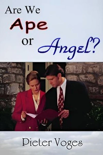 Are We Ape or Angel?: Original Christianity