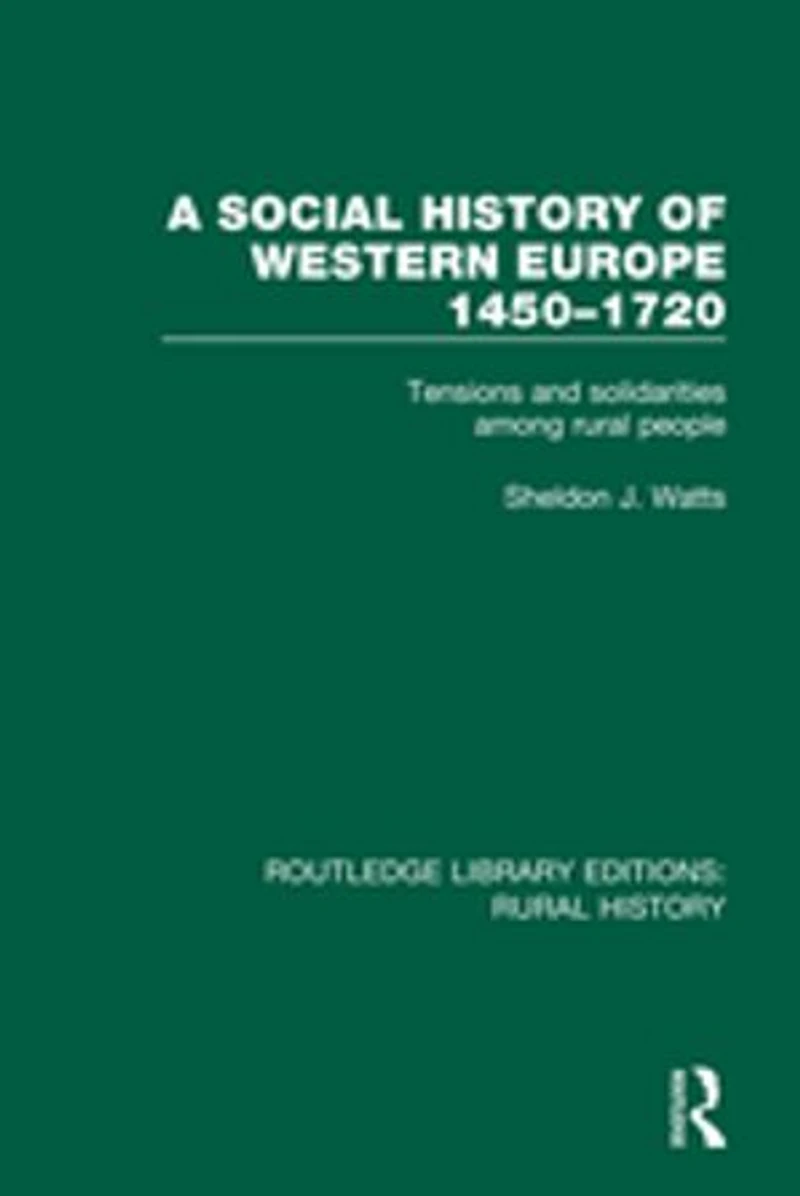 A Social History of Western Europe, 1450-1720: Tensions and Solidarities among Rural People
