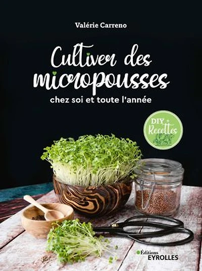 Cultiver des micropousses: chez soi et toute l'année