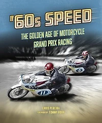 60s Speed: The Golden Age of Motorcycle Grand Prix Racing