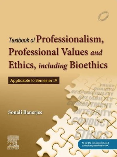 Complimentary Textbook of Professionalism, Professional Values and Ethics including Bioethics_1e - E-Book: Complimentary Textbook of Professionalism, Professional Values and Ethics including Bioethics_1e - E-Book