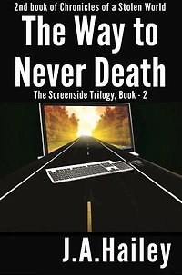 The Way to Never Death: The Screenside Trilogy - 2