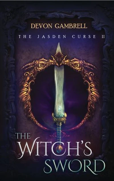 The Witch's Sword: The Jasden Curse II
