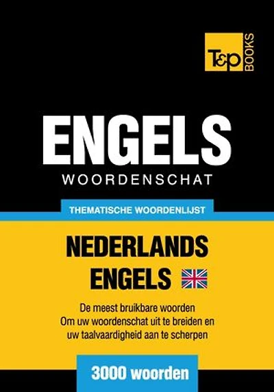Thematische woordenschat Nederlands-Brits-Engels - 3000 woorden