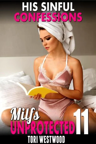 His Sinful Confessions : Milfs Unprotected 11 (Breeding Erotica MILF Erotica): Milfs Unprotected, #11