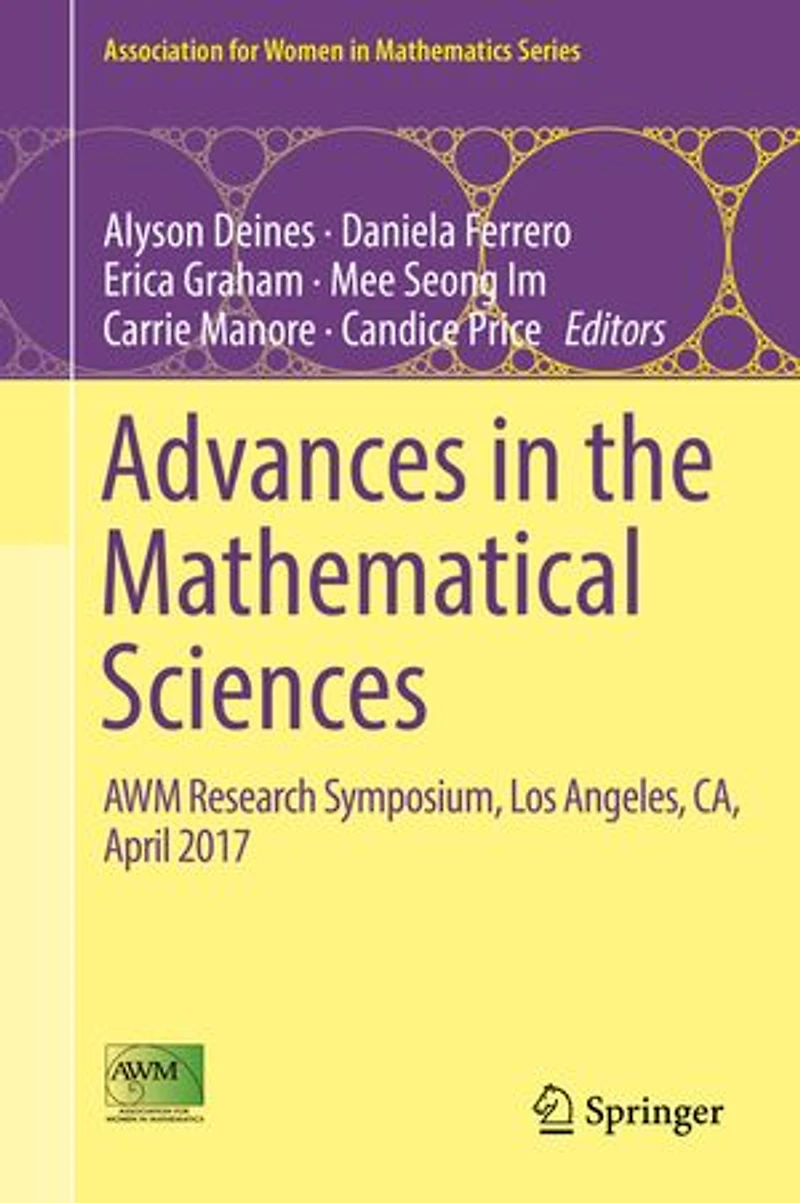 Advances the Mathematical Sciences: AWM Research Symposium, Los Angeles, CA, April 2017