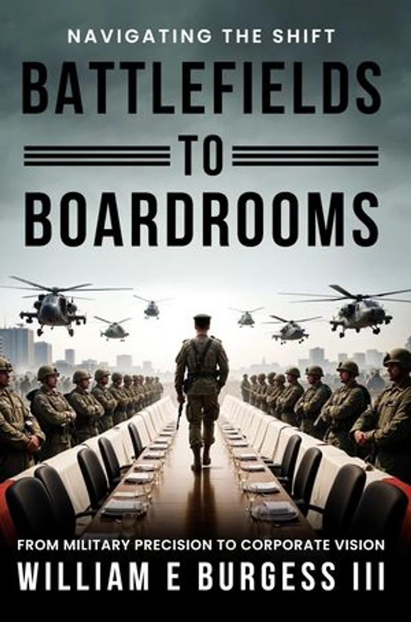 BATTLEFIELDS TO BOARDROOMS