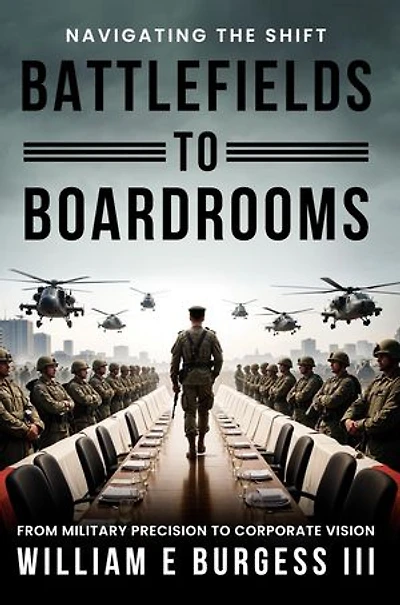 BATTLEFIELDS TO BOARDROOMS