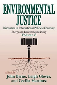 Environmental Justice: International Discourses Political Economy