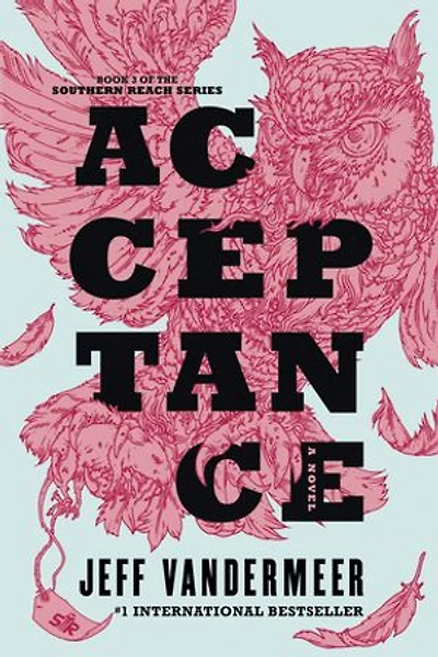 Acceptance: Book Three of the Southern Reach Trilogy