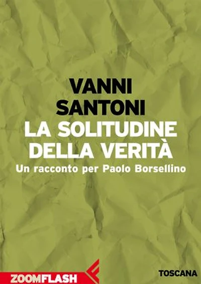 La solitudine della verità: Un racconto per Paolo Borsellino