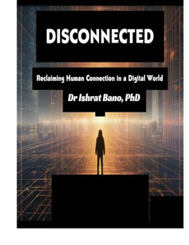 Disconnected: Reclaiming Human Connection in a Digital World