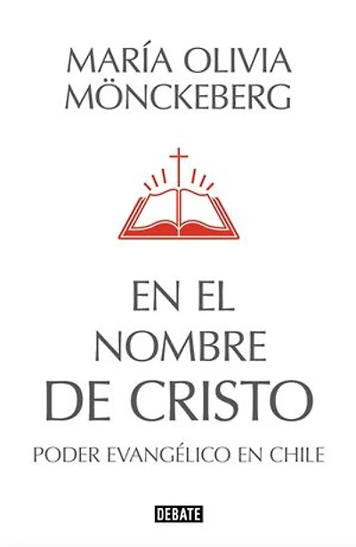 En el nombre de Cristo: El poder evangélico en Chile