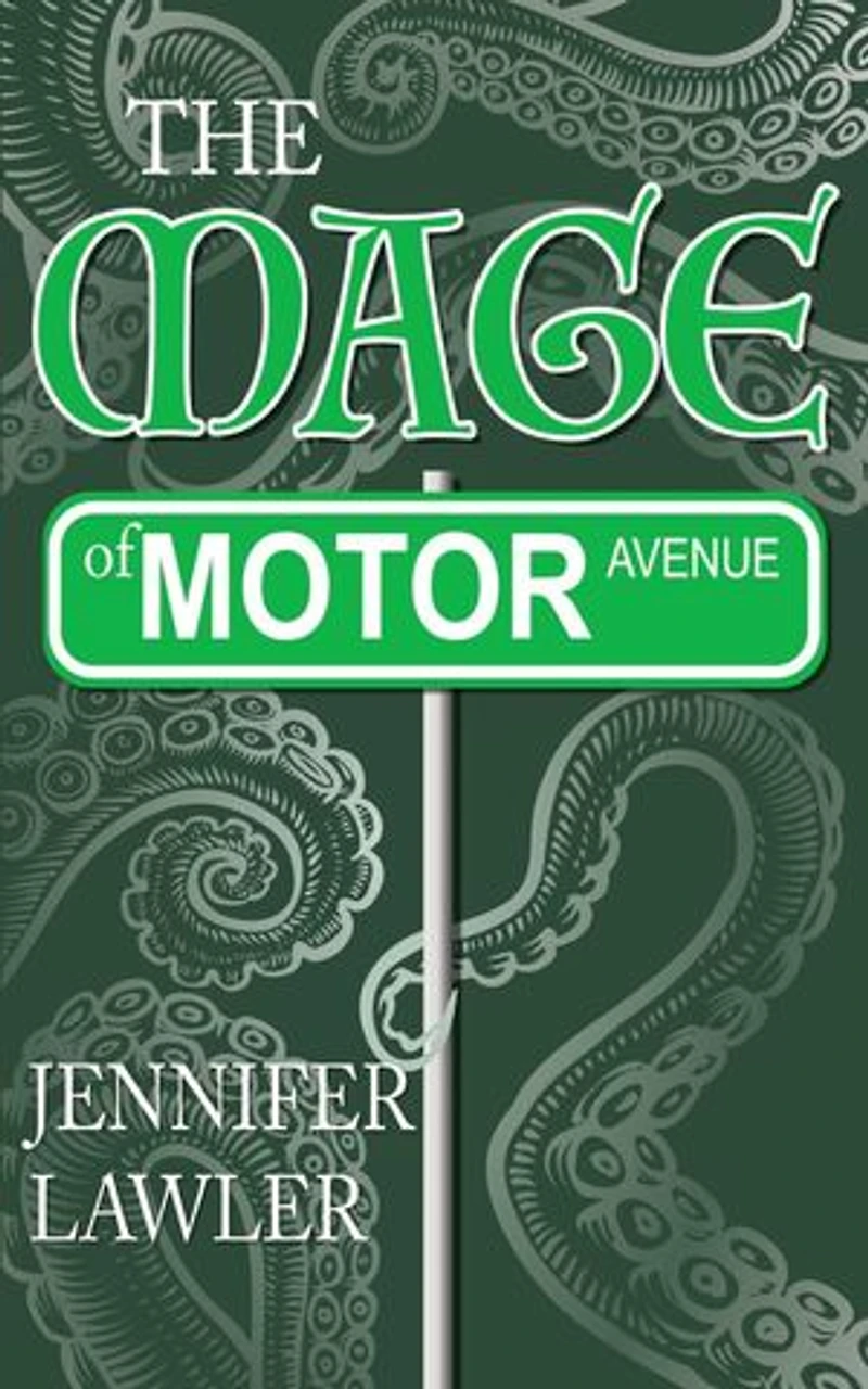 The Mage of Motor Avenue: The Mage of Motor Avenue Series, #1