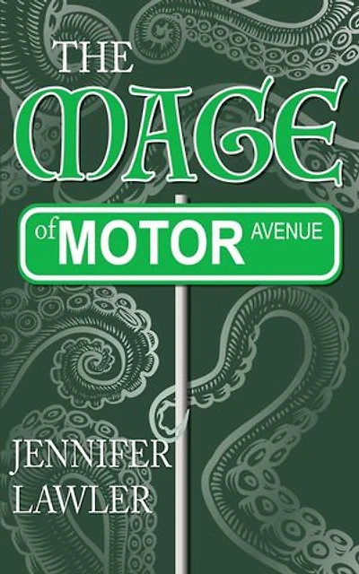 The Mage of Motor Avenue: The Mage of Motor Avenue Series, #1