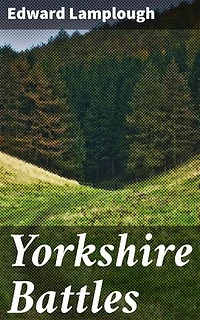 Yorkshire Battles: Unveiling Yorkshire's Battlefield Secrets: A Detailed Analysis of Historical Battles