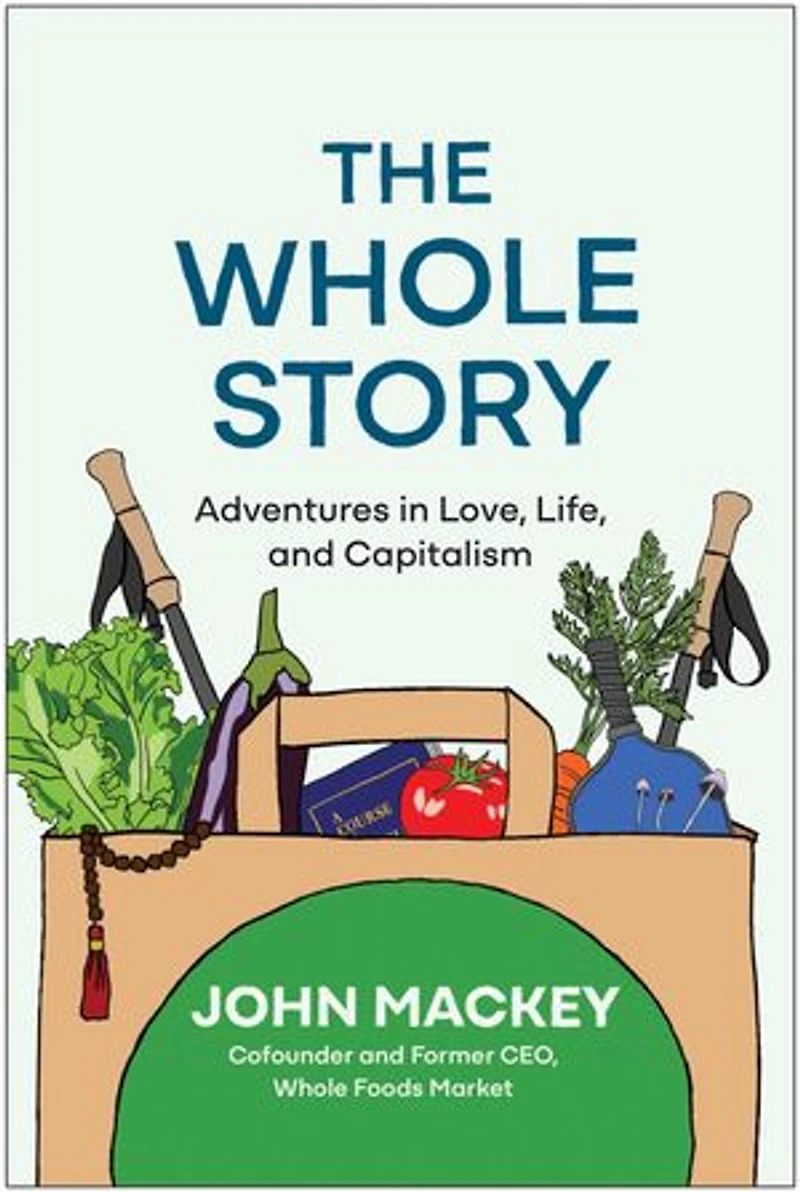The Whole Story: Adventures Love, Life, and Capitalism