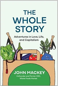 The Whole Story: Adventures Love, Life, and Capitalism