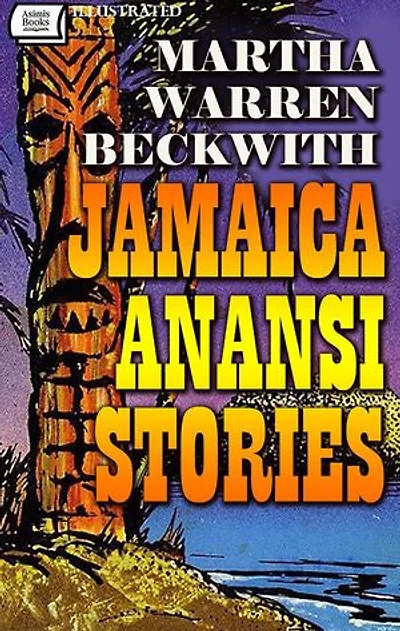 Jamaica Anansi Stories. Illustrated