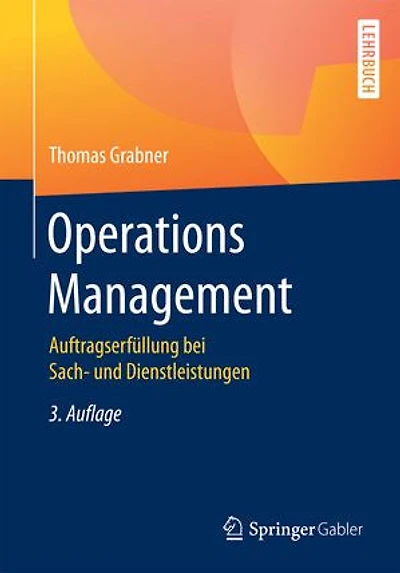 Operations Management: Auftragserfüllung bei Sach- und Dienstleistungen