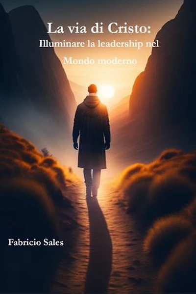 La via di Cristo: Illuminare la leadership nel Mondo moderno