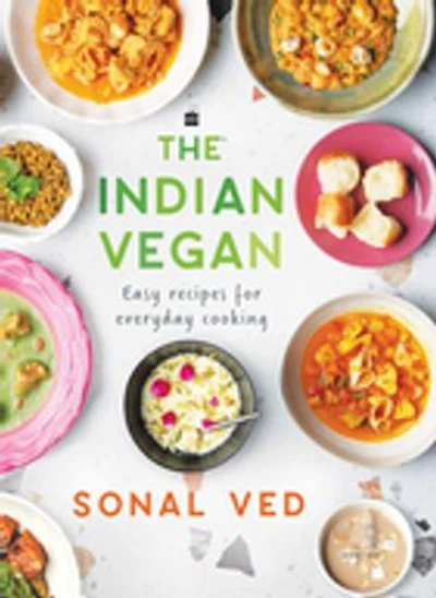 The Indian Vegan: Easy Recipes for Everyday Cooking