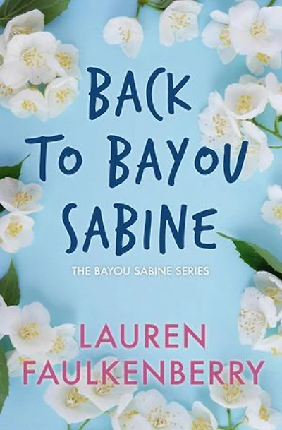 Back To Bayou Sabine: The Bayou Sabine Series, #1.5