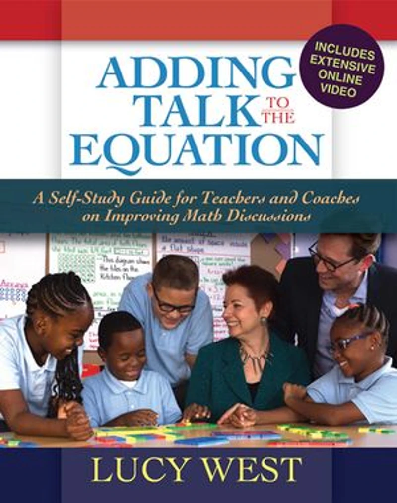 Adding Talk to the Equation (paperback + online video): A self-study guide for teachers and coaches on improving math discussions