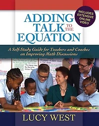 Adding Talk to the Equation (paperback + online video): A self-study guide for teachers and coaches on improving math discussions