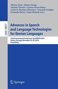 Advances Speech And Language Technologies For Iberian Languages: Third International Conference, Iberspeech 2016, Lisbon, Portugal, November 23-25, Proceedings