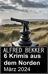 6 Krimis aus dem Norden März 2024
