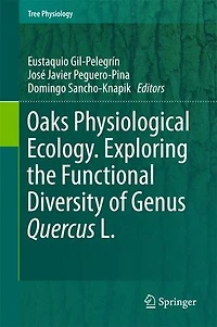 Oaks Physiological Ecology. Exploring the Functional Diversity of Genus Quercus L.