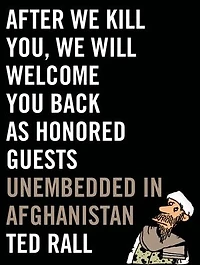 After We Kill You, Will Welcome You Back as Honored Guests: Unembedded Afghanistan