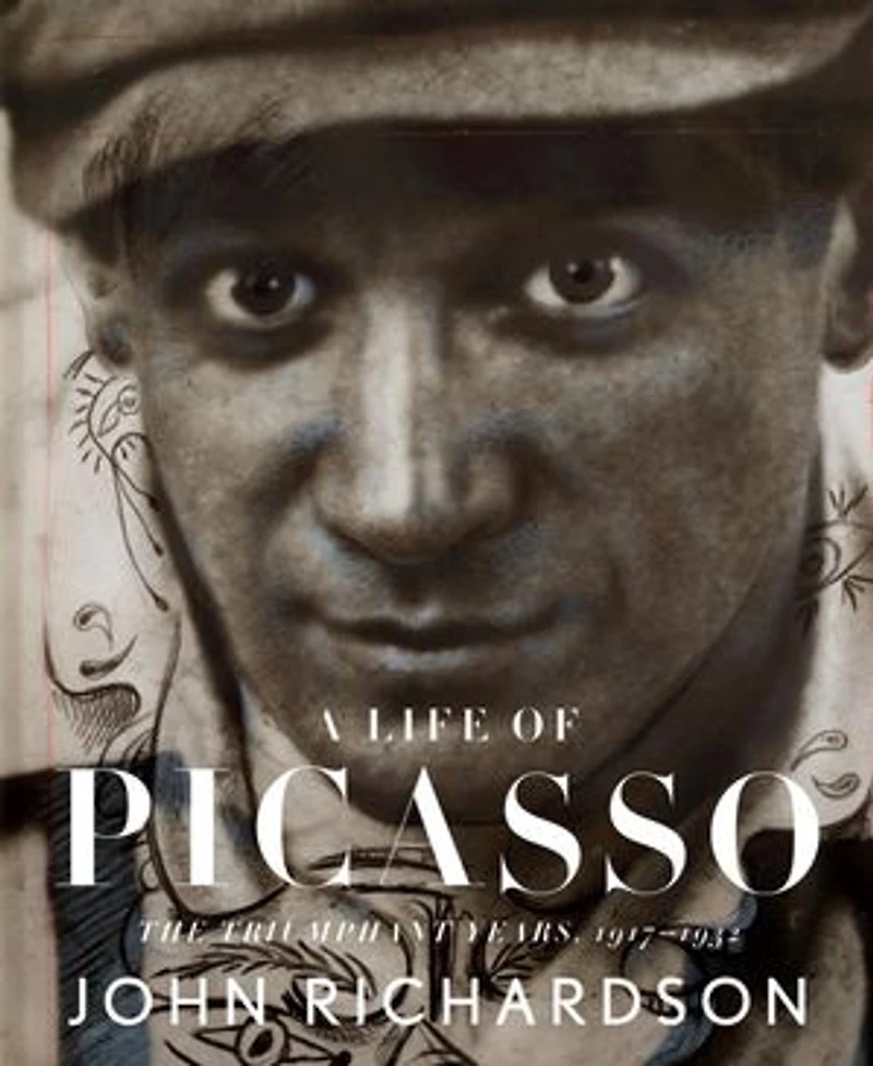 A Life of Picasso III: The Triumphant Years: 1917-1932