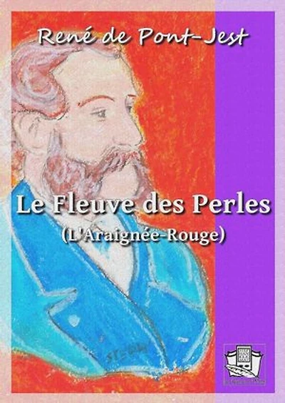 Le Fleuve des Perles: L'Araignée-Rouge