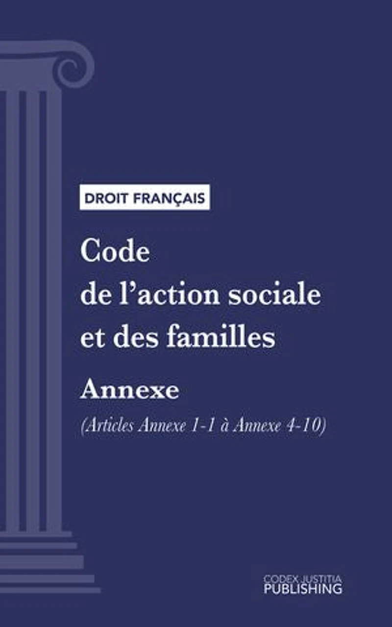 Code de l'action sociale et des familles: Annexe (droit français)