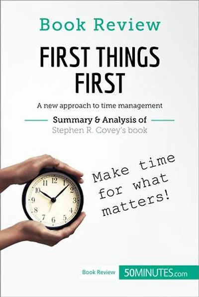 Book Review: First Things by Stephen R. Covey: A new approach to time management