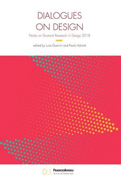 Dialogues on Design: Notes on Doctoral Research in Design 2018