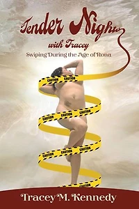 Tender Nights With Tracey: Swiping During The Age of The Rona