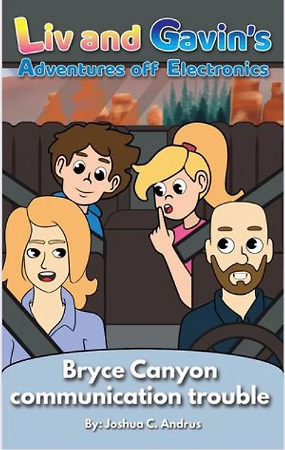 Bryce Canyon Communication Trouble: Liv And Gavin's Adventure Off Their Devices, #1
