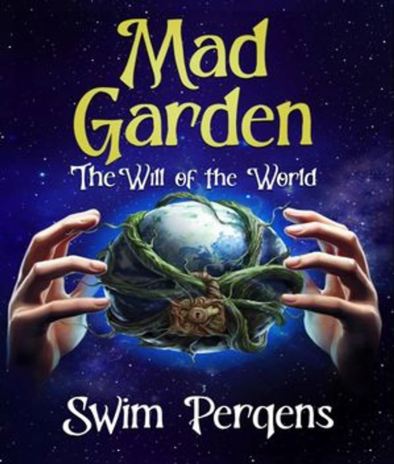 Mad Garden: The Will of the World
