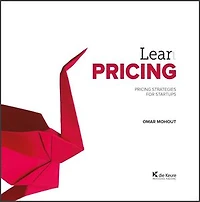Lean Pricing: Pricing Strategies for Startups