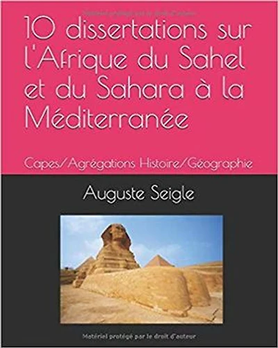 10 dissertations sur l'Afrique du Sahel à la Méditerranée: CAPES/agrégations Histoire-Géographie